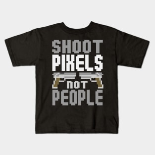 Gamer: Shoot pixels not people Kids T-Shirt